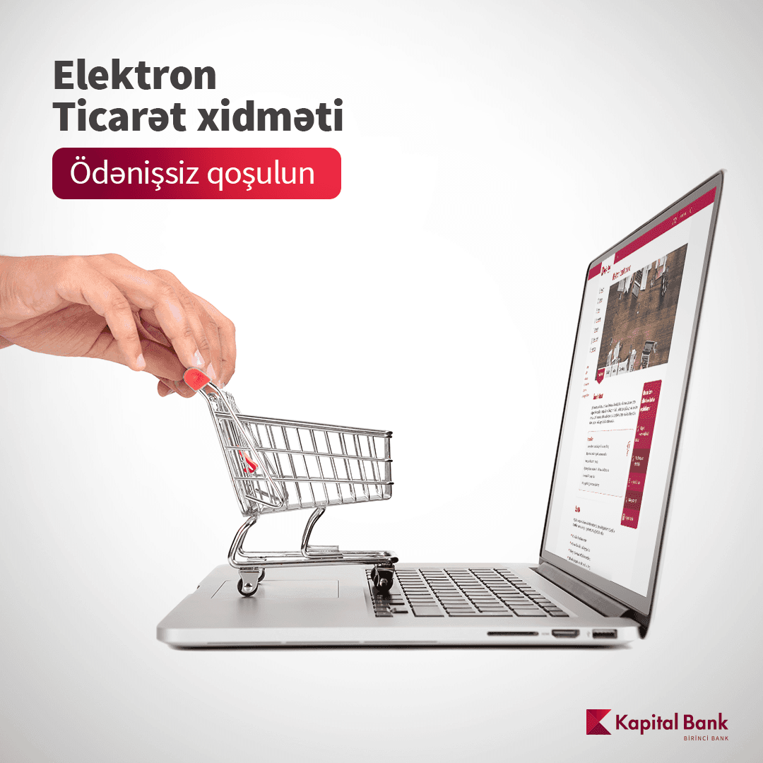 Kapital Bank elektron ticarətlə məşğul olanlara güzəştlər təqdim edir