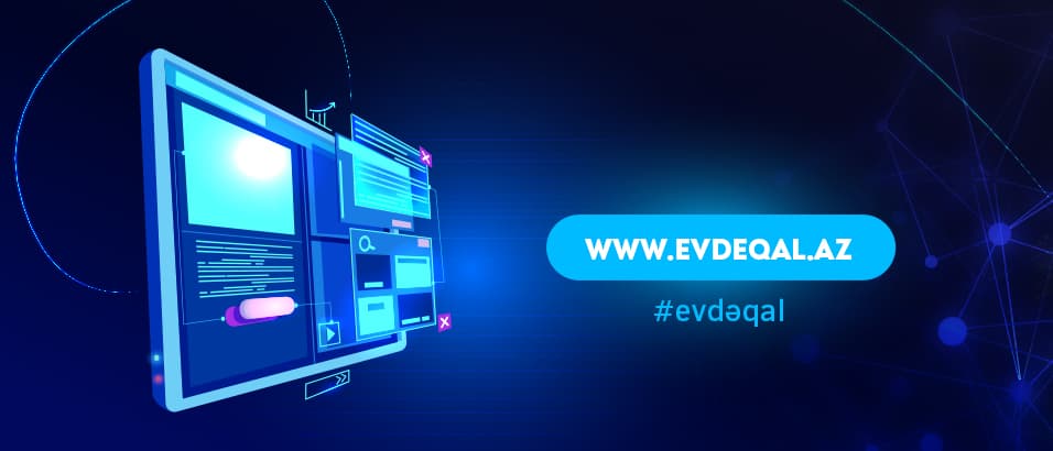 Rəqəmsal xidmətləri asanlaşdıran “evdeqal.az” saytı - NAZİRLİK İSTİFADƏYƏ VERDİ