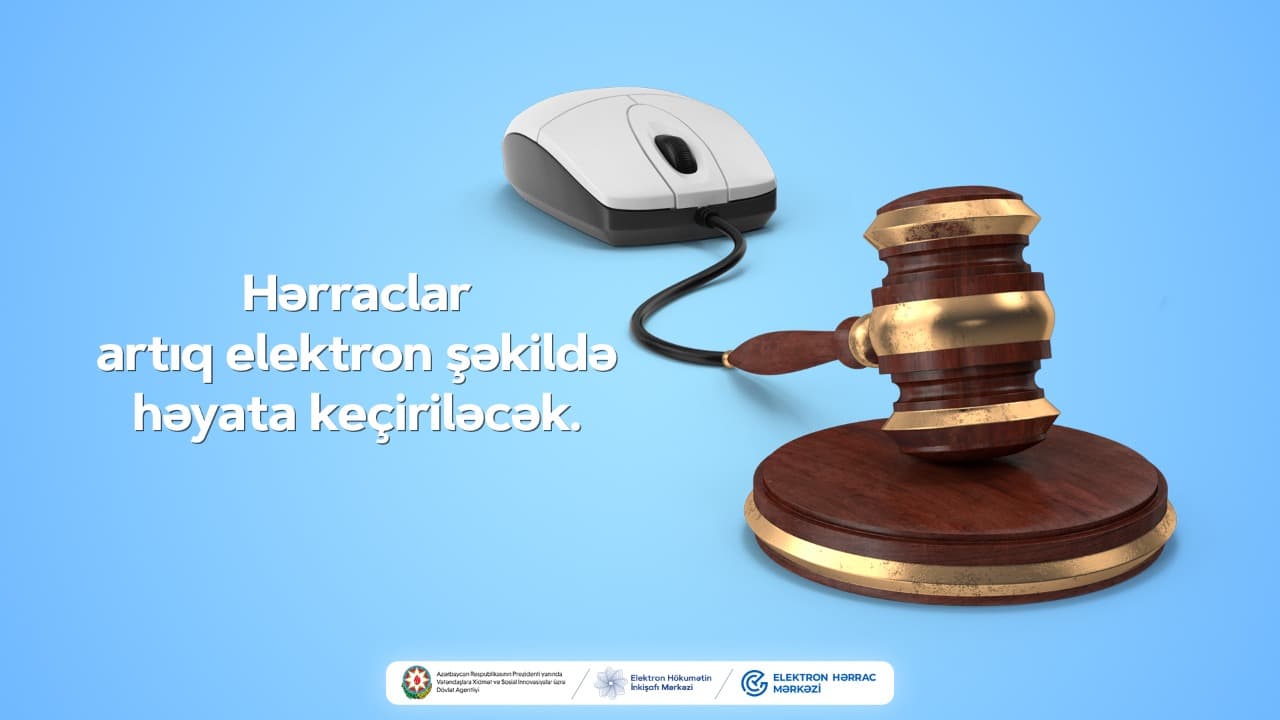 Azərbaycanda hərraclar artıq elektron şəkildə həyata keçiriləcək- YENİLİK