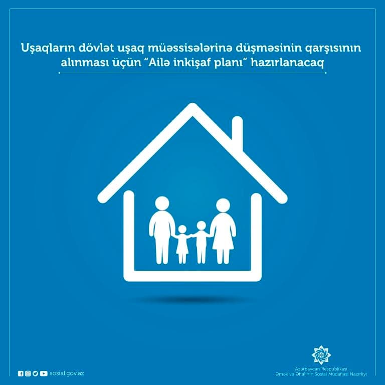 Uşaqların dövlət uşaq müəssisələrinə düşməsinin qarşısının  alınması üçün “Ailə inkişaf planı” hazırlanacaq