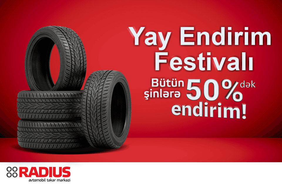 Radius təkər mərkəzində Yay Endirim Festivalı - ƏTRAFLI