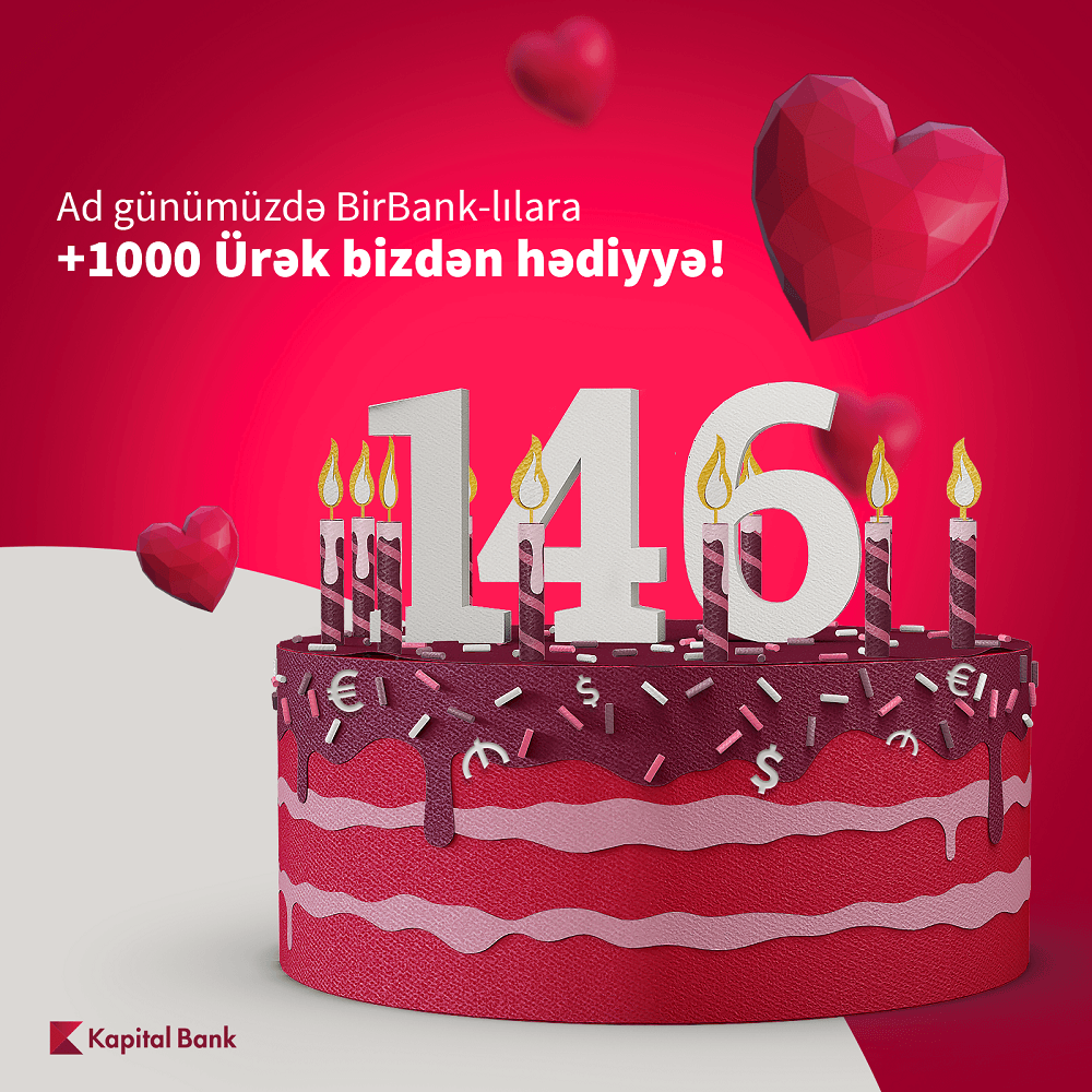 Kapital Bank – 146 il sizinlə!