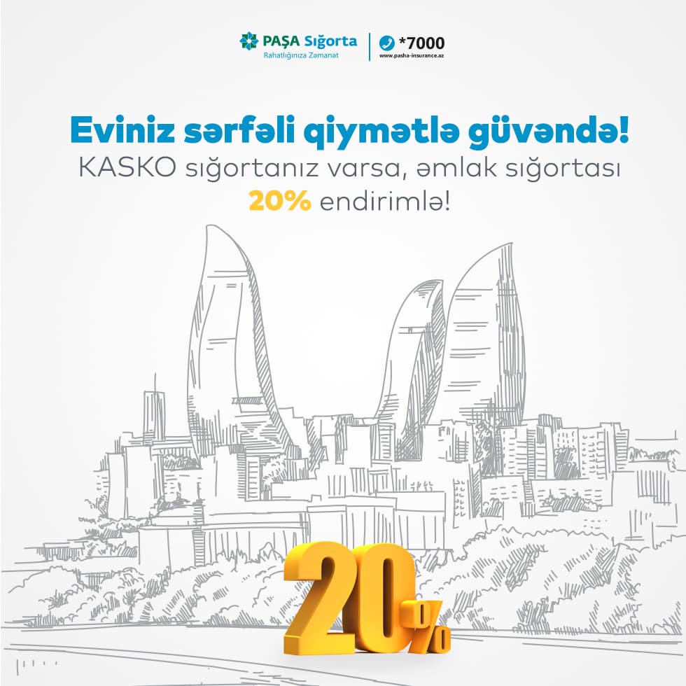 PAŞA Sığortadan KASKO sığortası olanlara, könüllü əmlak sığortası üzrə 20% endirim təklifi