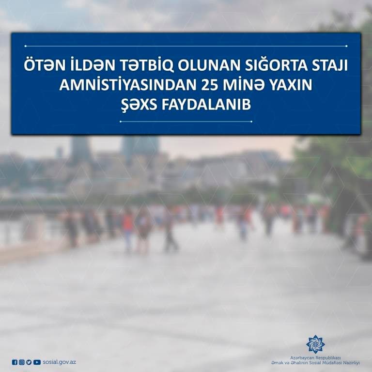 Ötən ildən tətbiq olunan sığorta stajı amnistiyasından 5 minə yaxın şəxs faydalanıb
