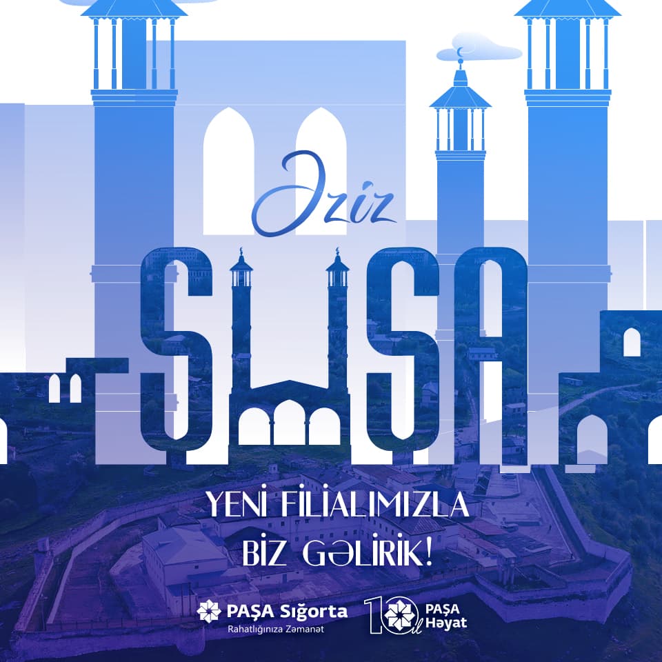 PAŞA Həyat və PAŞA Sığorta tezliklə Şuşada!