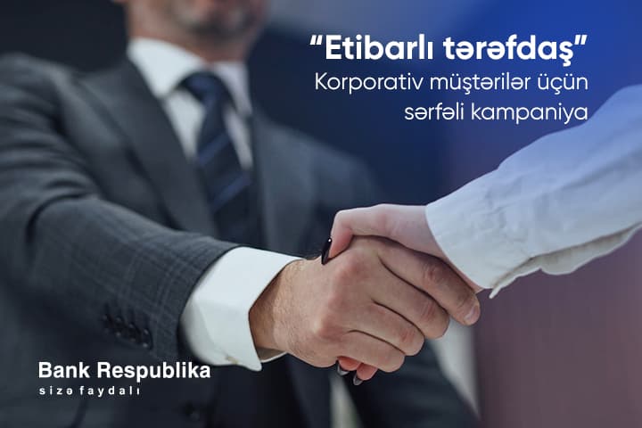 Bank Respublika yeni korporativ müştərilər üçün mübadilə komissiyasını 0% etdi