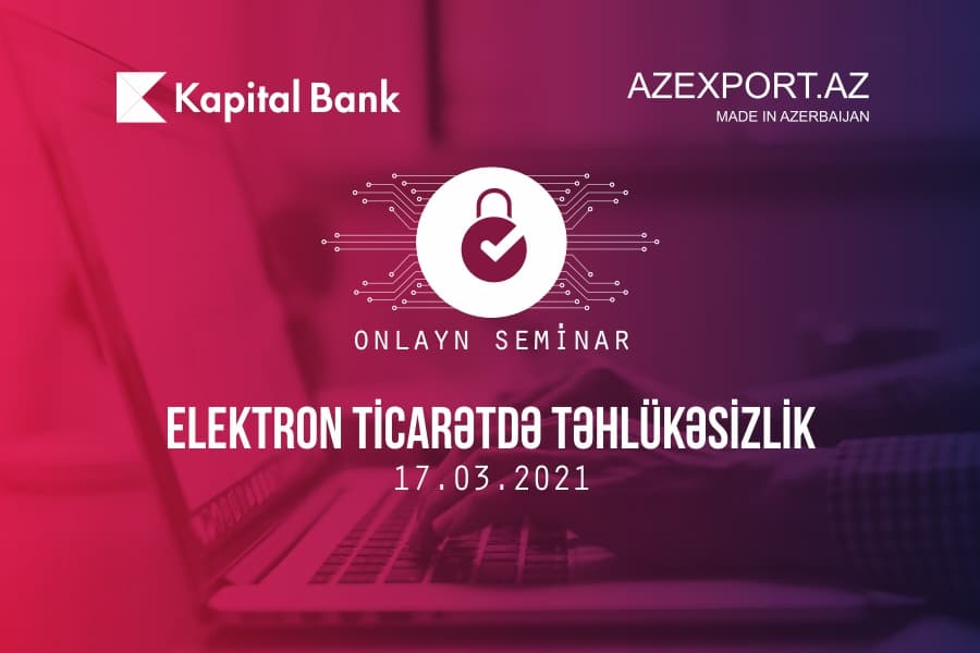 “Elektron ticarətdə təhlükəsizlik” mövzusunda onlayn seminar