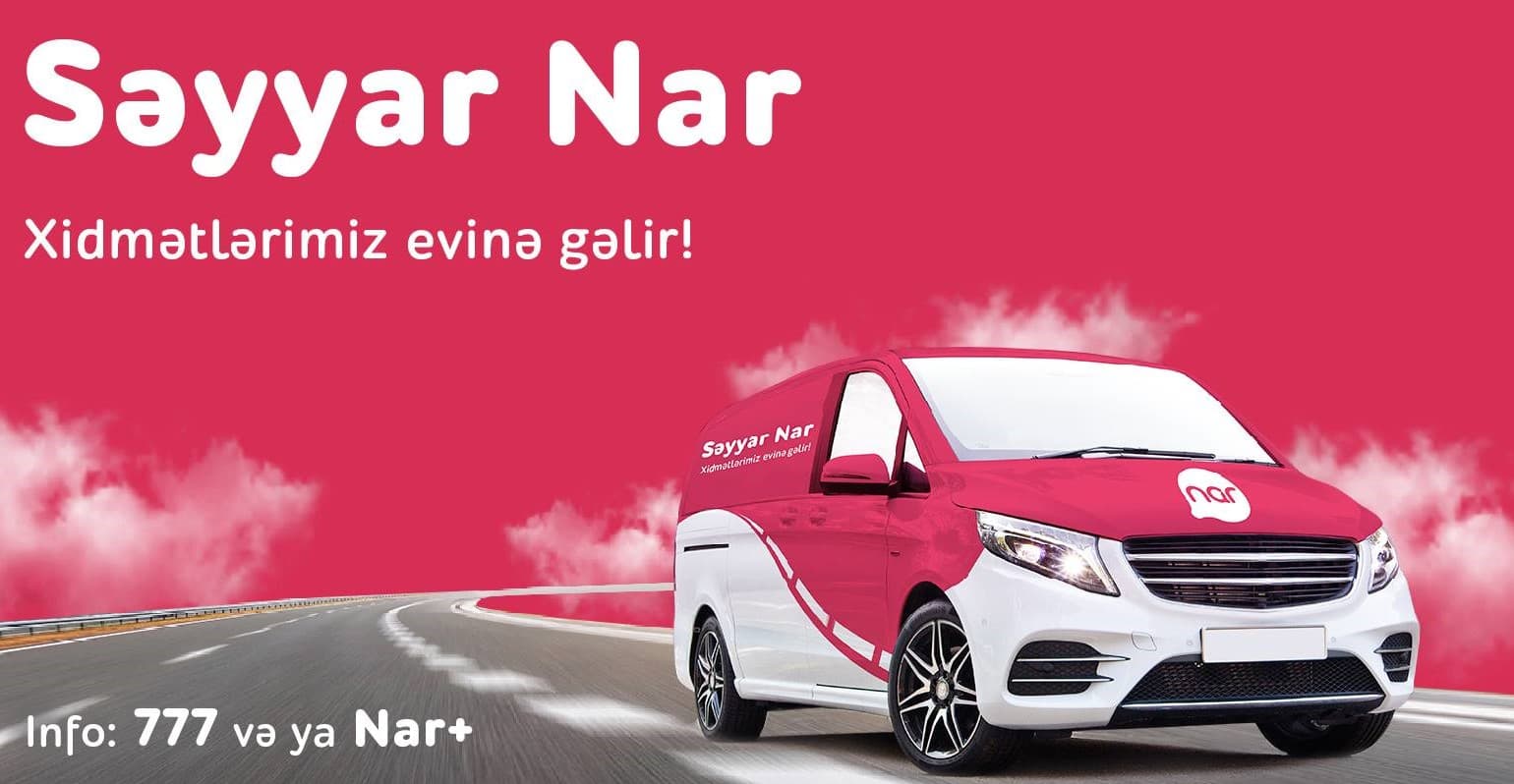 “Səyyar Nar” vasitəsilə xidmət göstərilən müştərilərin sayı AÇIQLANIB