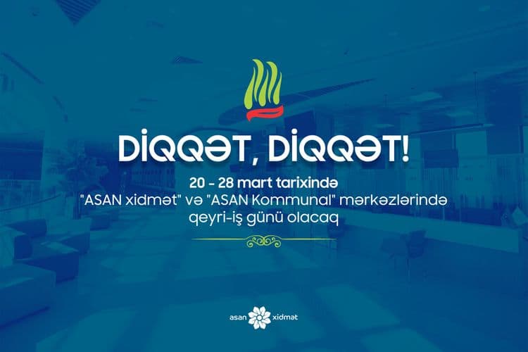 Bu tarixlərdə “ASAN xidmət” və “ASAN Kommunal"da iş olmayacaq