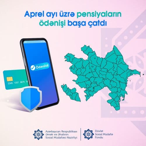 Azərbaycan üzrə aprel ayının pensiyaları tam ödənilib