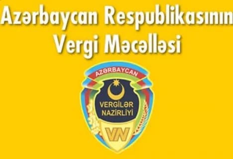 “Vergilər Məcəlləsi”nə dəyişiklik ediləcək