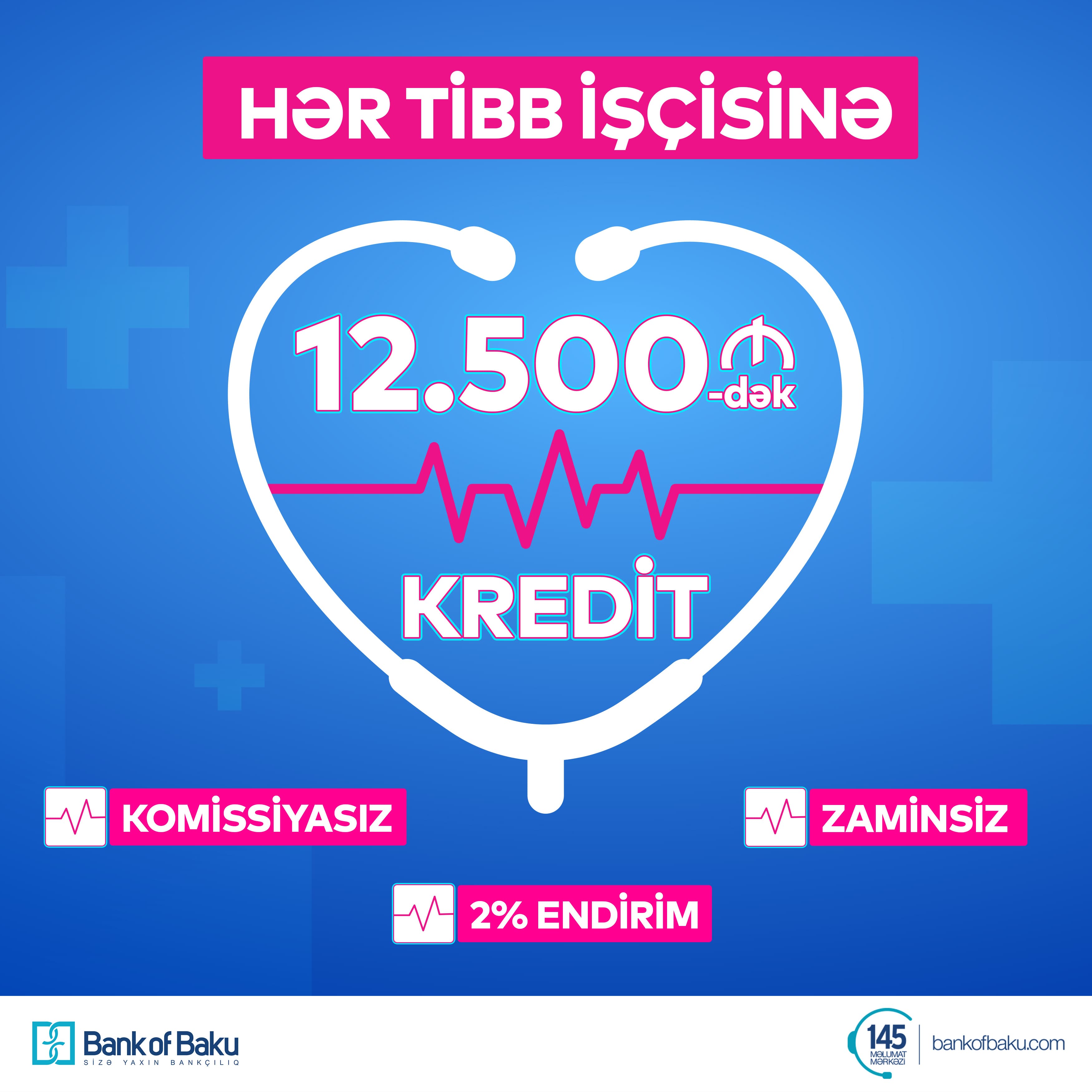 Bank of Baku-dan Tibb İşçilərinə 12.500 AZN-dək Kredit: 2% ENDİRİMLƏ, KOMİSSİYASIZ və ZAMİNSİZ