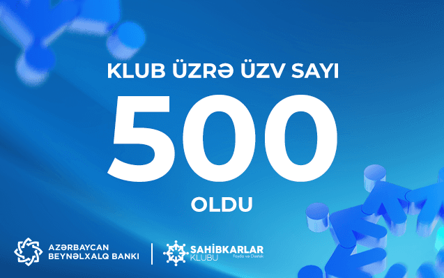 Sahibkarlar Klubu üzvlərinin sayı 500-ə çatdı