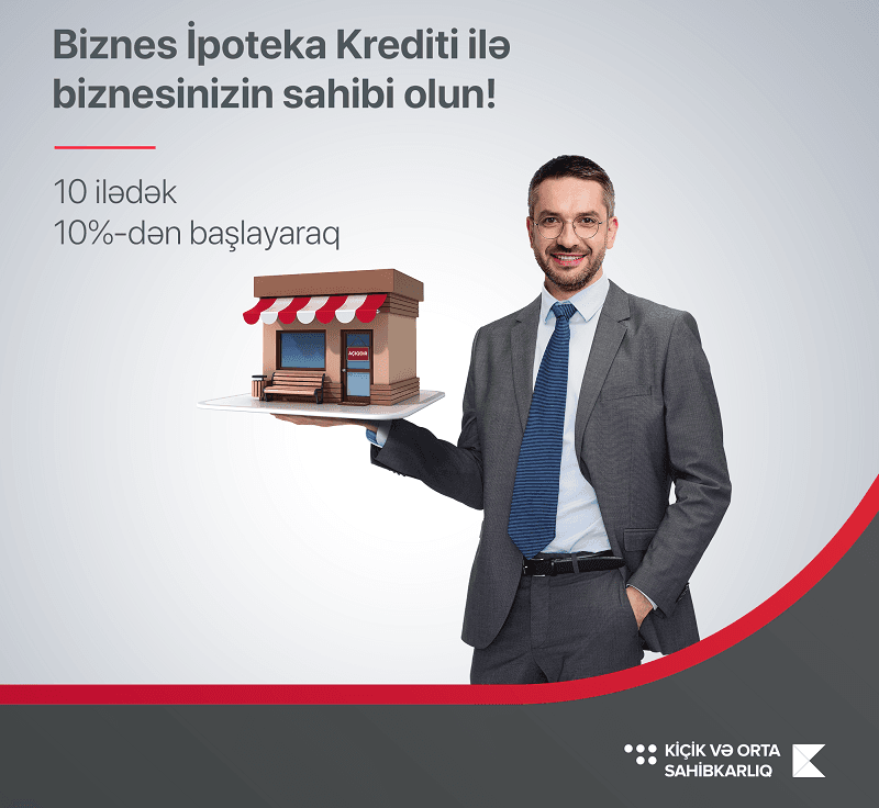 Kapital Bank bizneslə məşğul olanlara sərfəli ipoteka krediti təqdim edir