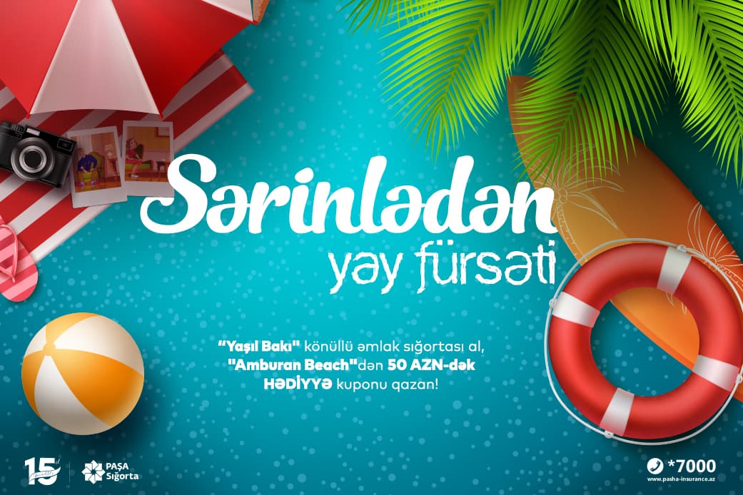PAŞA Sığorta”dan istirahət hədiyyəli “Sərinlədən Yay Fürsəti” kampaniyası!