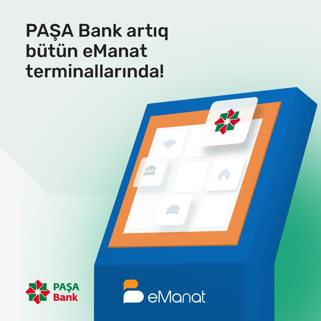 PAŞA Bank” ödənişləri artıq “eManat” terminallarında
