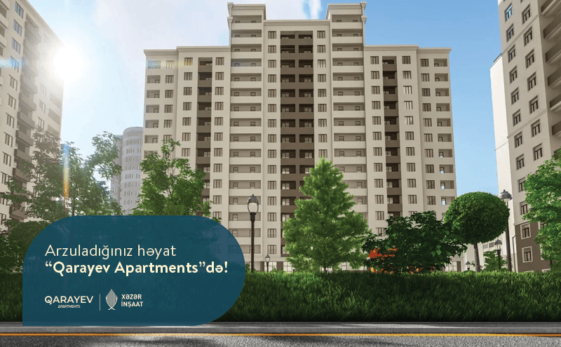 Xəzər İnşaat “Qarayev Apartments”də mənzil sahibi olmaq üçün 7 gözəl səbəb təqdim edir