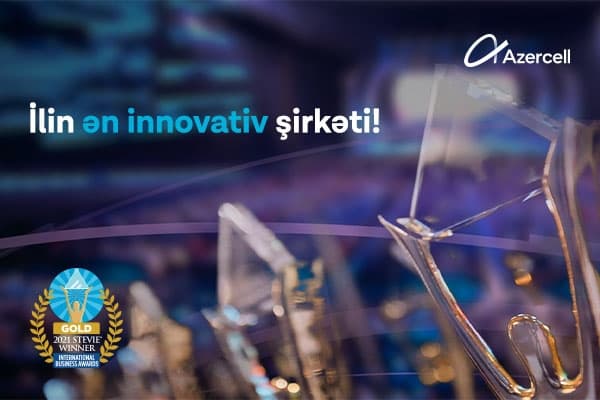 “Azercell Telecom” MMC 2021-ci il üzrə  STEVİE Beynəlxalq Biznes Mükafatlarının qızıl laureatı oldu