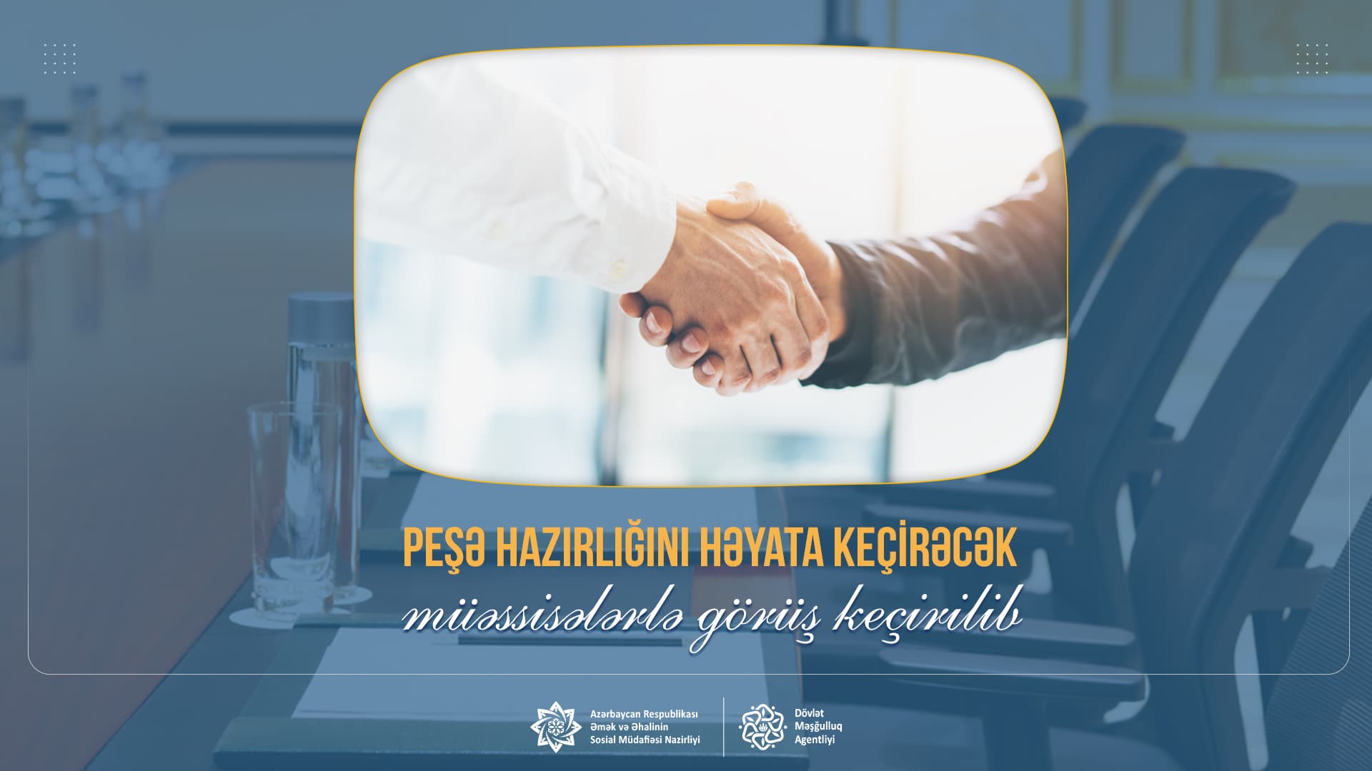Peşə hazırlığını həyata keçirəcək müəssisələrlə görüş keçirilib