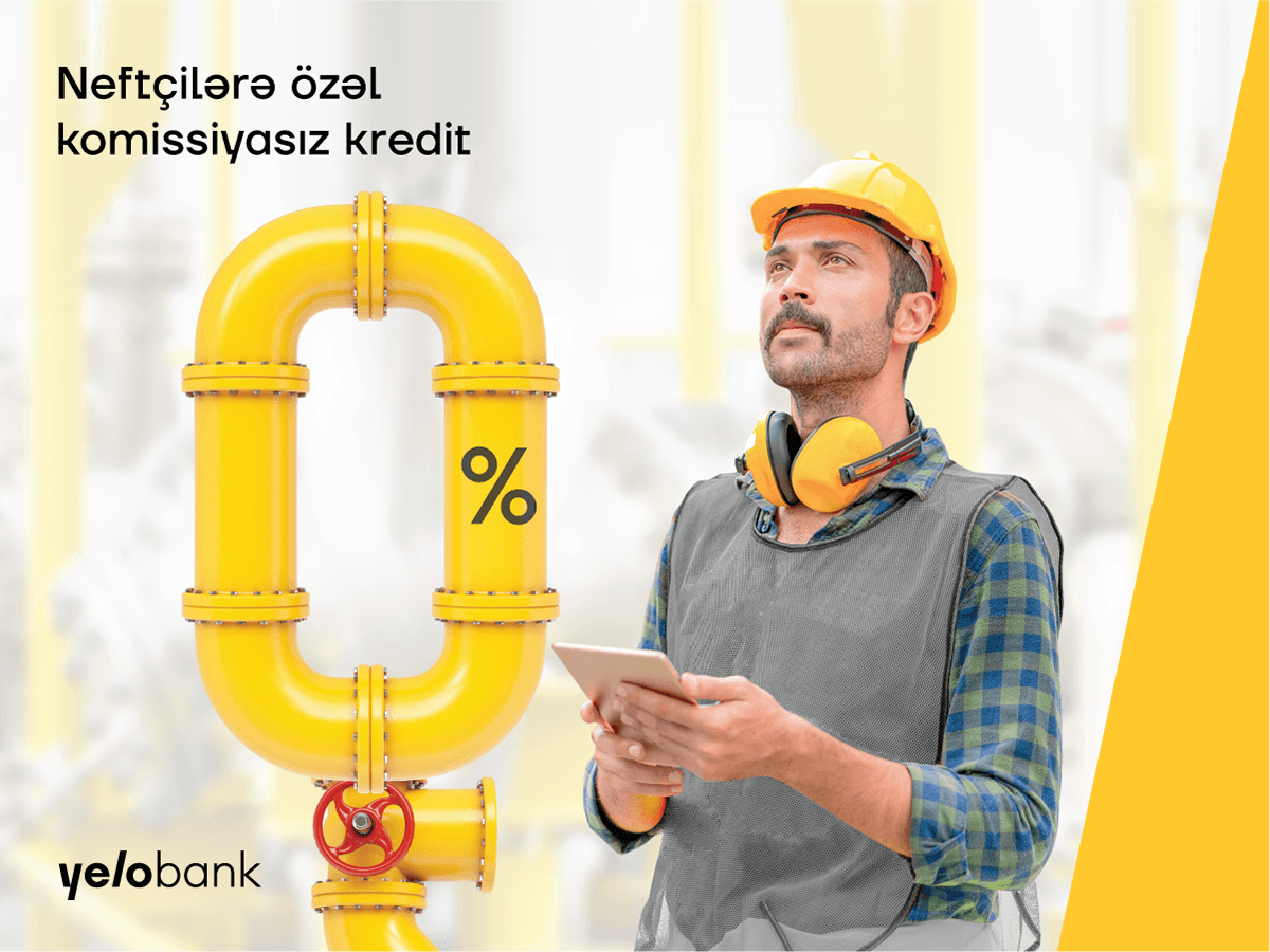 Yelo Bankdan Neftçilərə özəl kredit