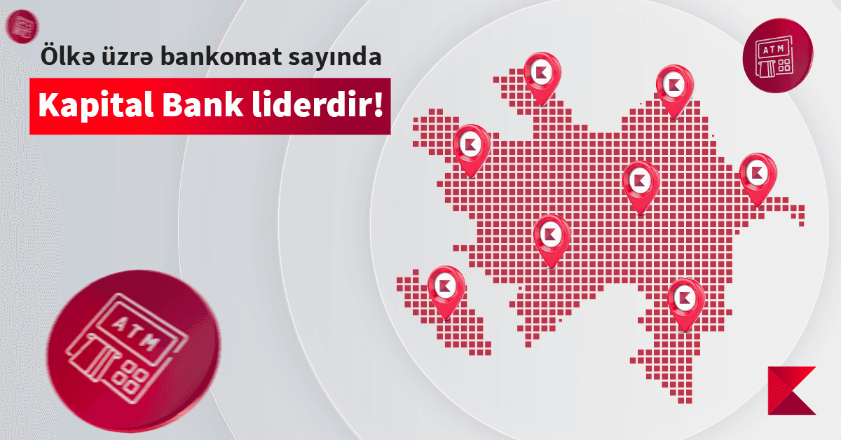 Kapital Bank – ölkə üzrə ən çox bankomatı olan bankdır