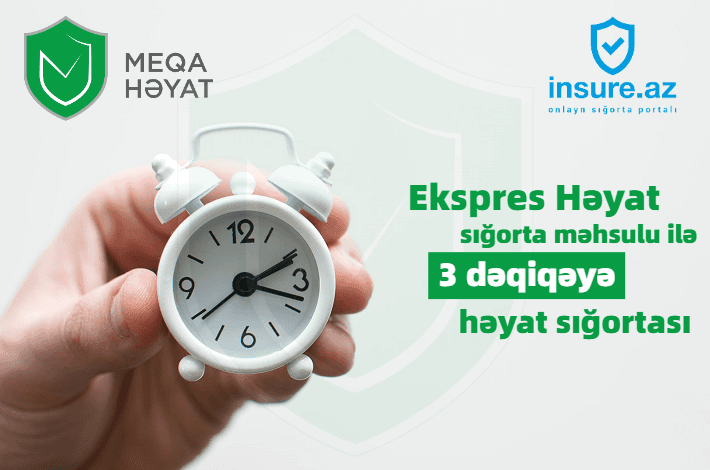 “Meqa Həyat Sığorta”-dan 3 dəqiqəyə online həyat sığortası