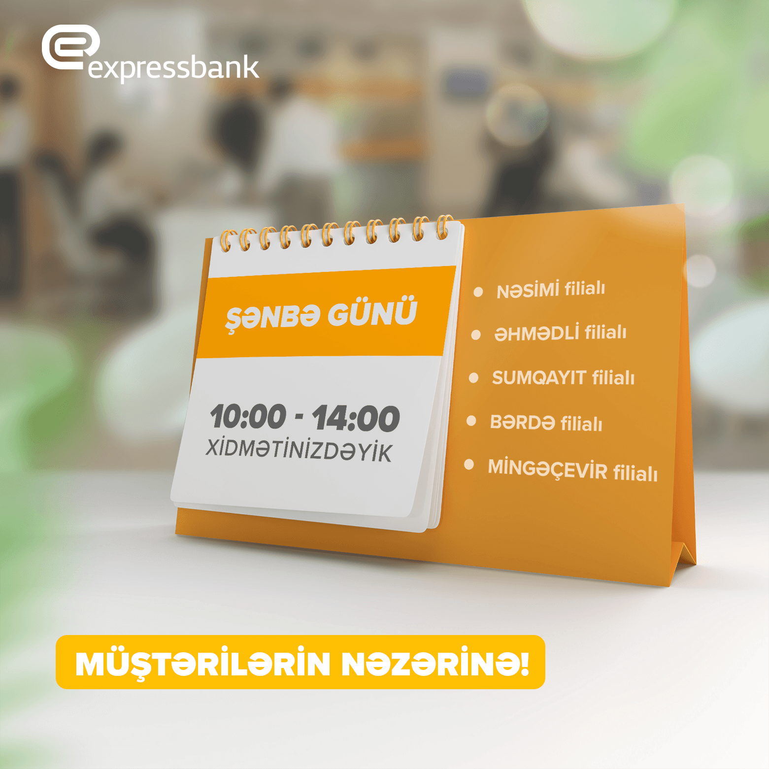 “Expressbank”ın 5 filialı bu həftədən etibarən şənbə günü də xidmətinizdədir