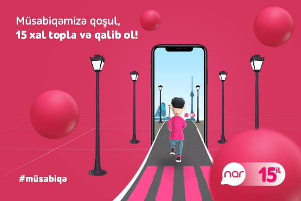 “Nar" 15 illiyi münasibətilə hədiyyəli yarışlara davam edir