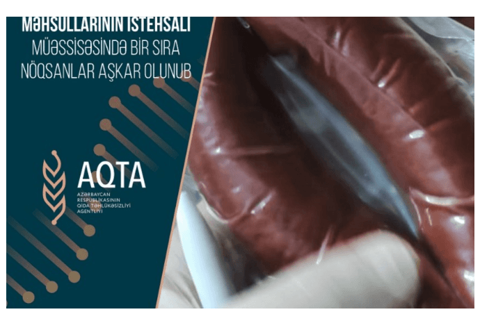 Kolbasa və sosiskalar istehsal edən  şirkətdə çoxsaylı nöqsanlar - AŞKARLANDI