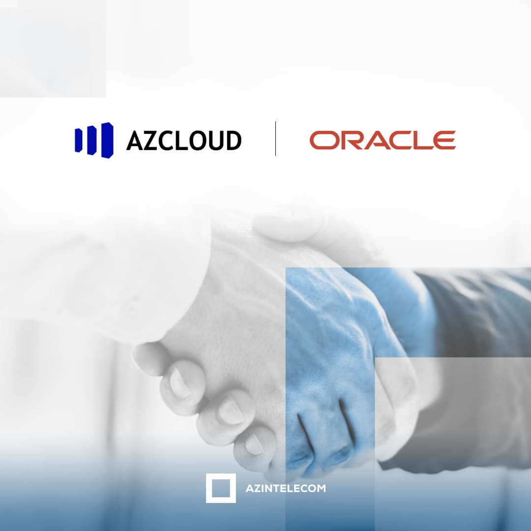 "AzInTelecom” MMC və “Oracle” şirkəti tərəfdaş oldu