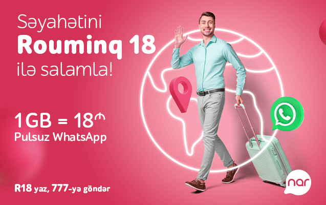 Səyahətini “Nar”ın Rouminq18 paketi ilə salamla