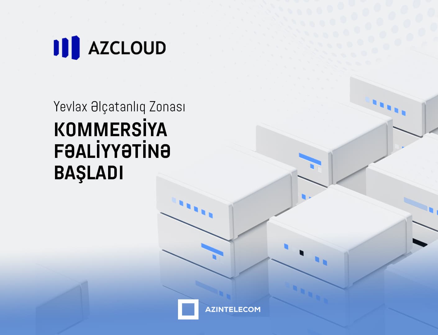 “AzInTelecom” Yevlaxda Əlçatanlıq Zonası açıb və kommersiya fəaliyyətinə başlayır
