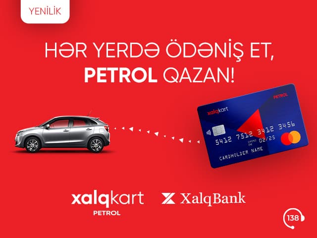XalqKart – hər yerdə ödənişlərdən pulsuz yanacaq və kəşbək qazandıran yeni ödəniş kartı