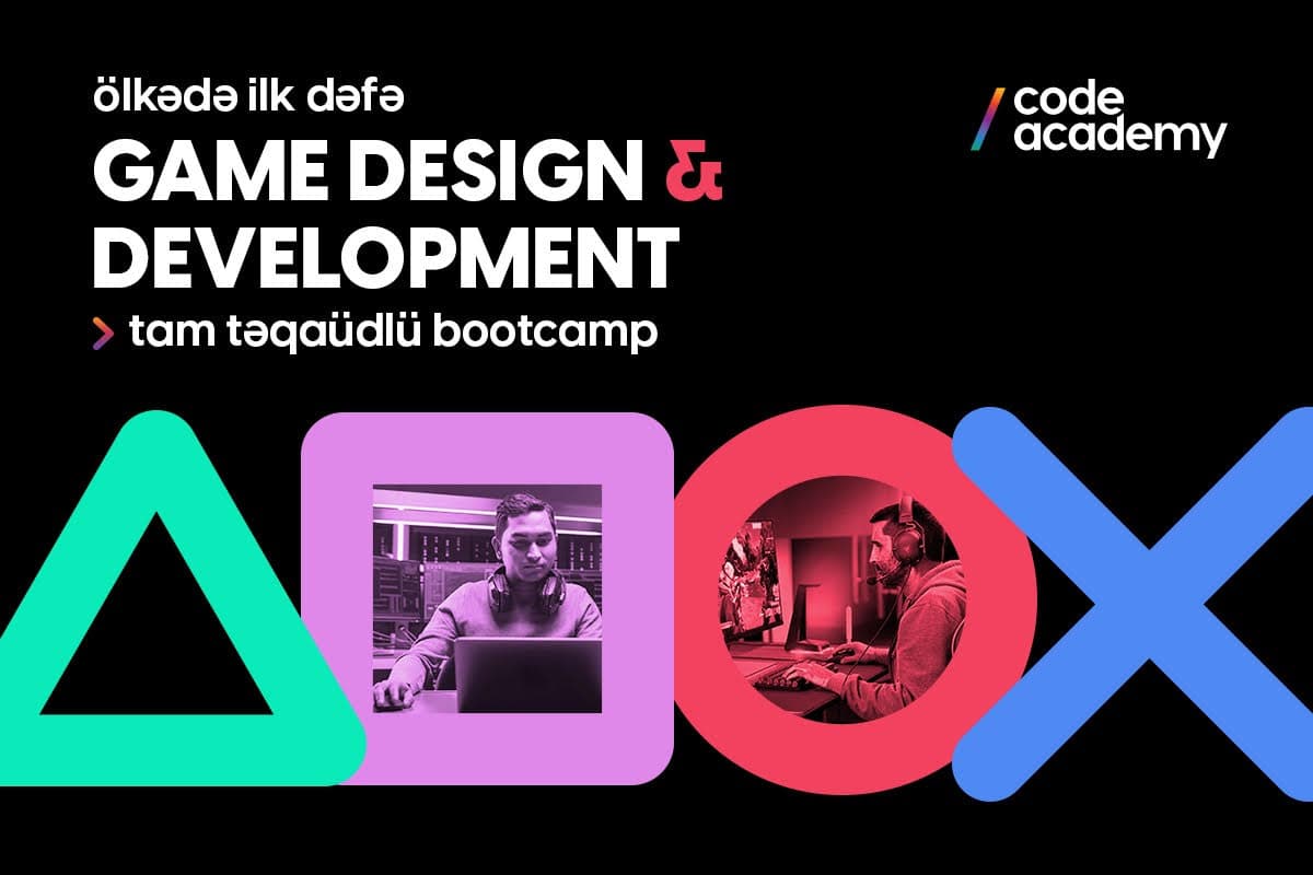 Ölkədə İLK dəfə: Code Academy-dən “Game Design and Development” üzrə TAM TƏQAÜDLÜ BOOTCAMP