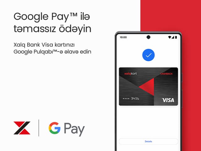 Xalq Bank təmassız ödənişin rahat və sürətli üsulu olan Google Pay™ xidmətini istifadəyə verdi