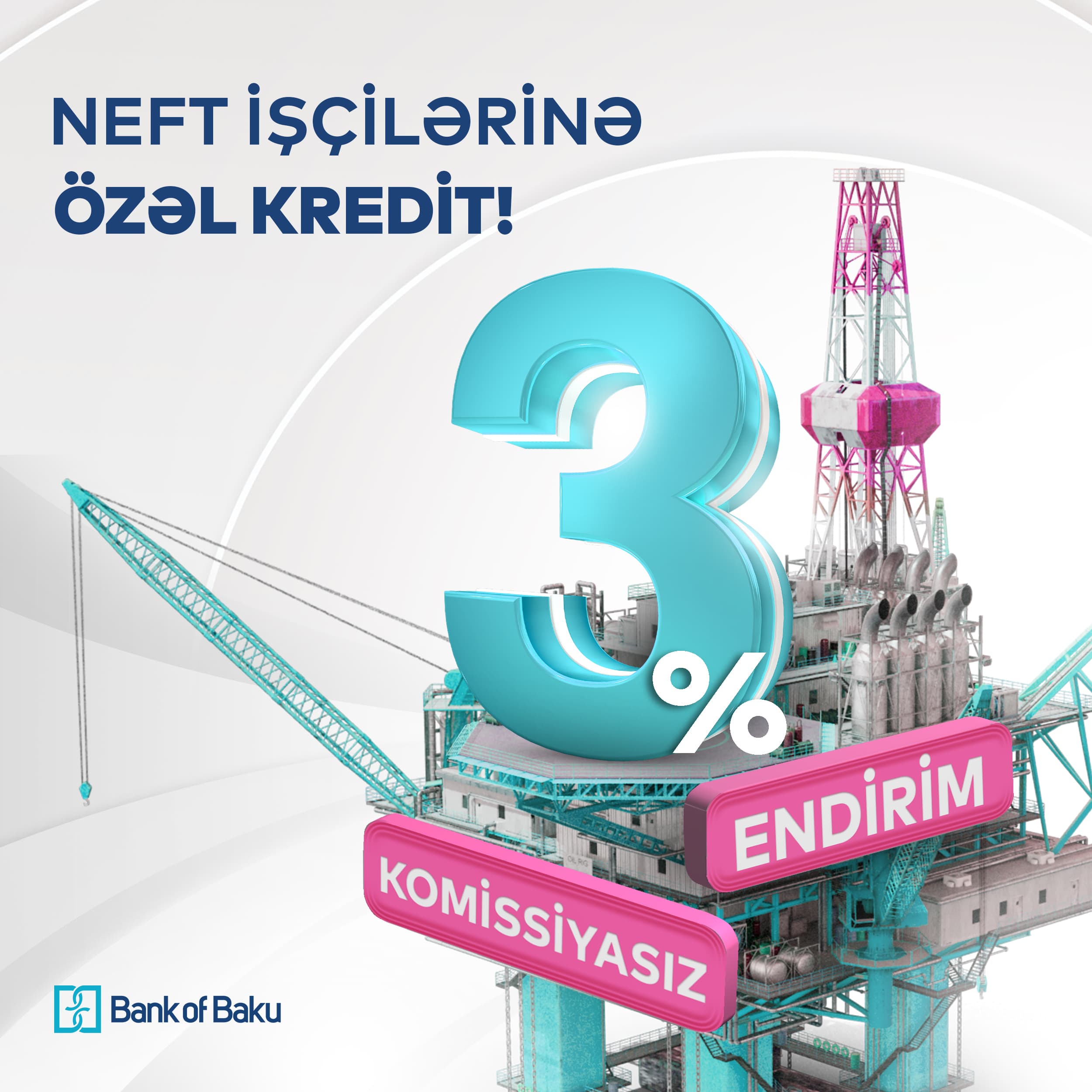 Bank of Baku-dan NEFTÇİLƏRƏ ÖZƏL KAMPANİYA: 3% ENDİRİM və KOMİSSİYASIZ KREDİT