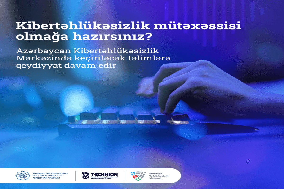Azərbaycan Kibertəhlükəsizlik Mərkəzinin keçirəcəyi təlimlərə qeydiyyat müddəti uzadılıb