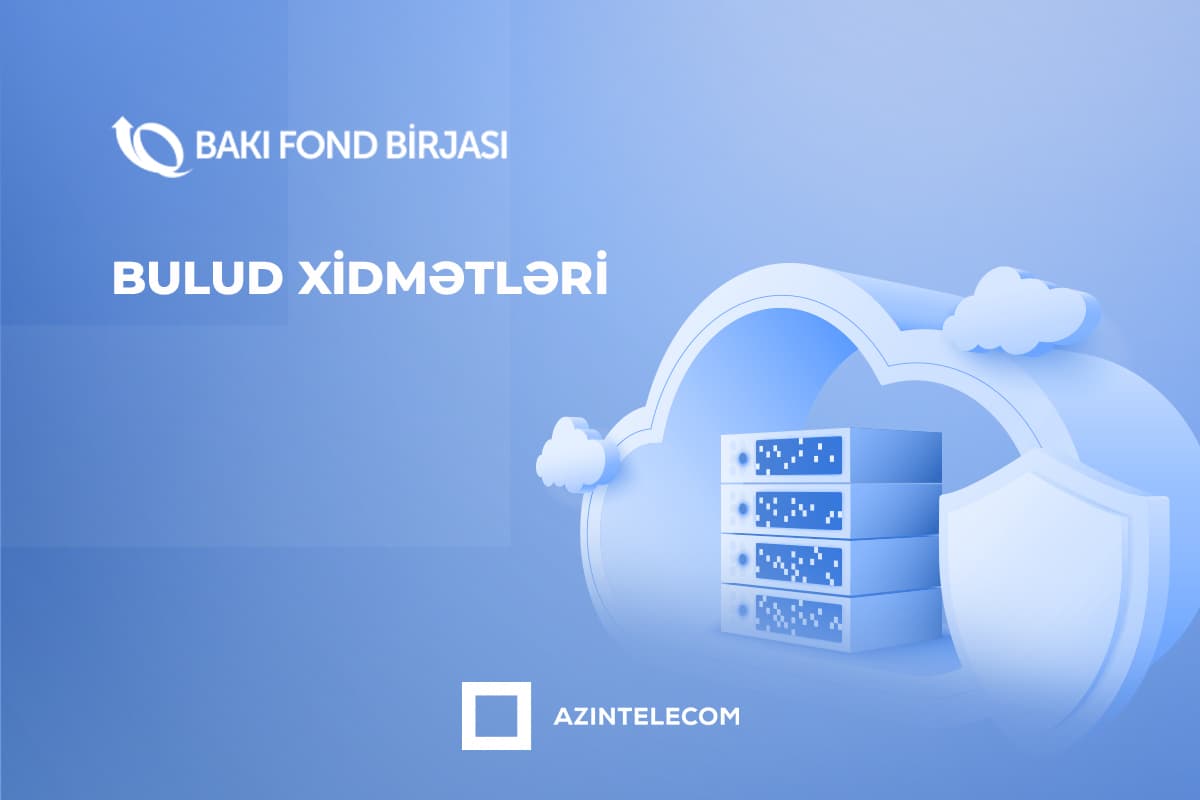 Bakı Fond Birjası kritik infrastrukturunu və məlumatların rezervlənməsini AzInTelecom MMC-nin Data mərkəzlərinə etibar edib