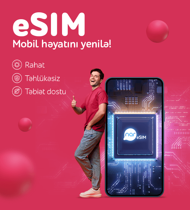 “Nar” abunəçiləri eSIM-lə rəqəmsal rahatlığı seçir