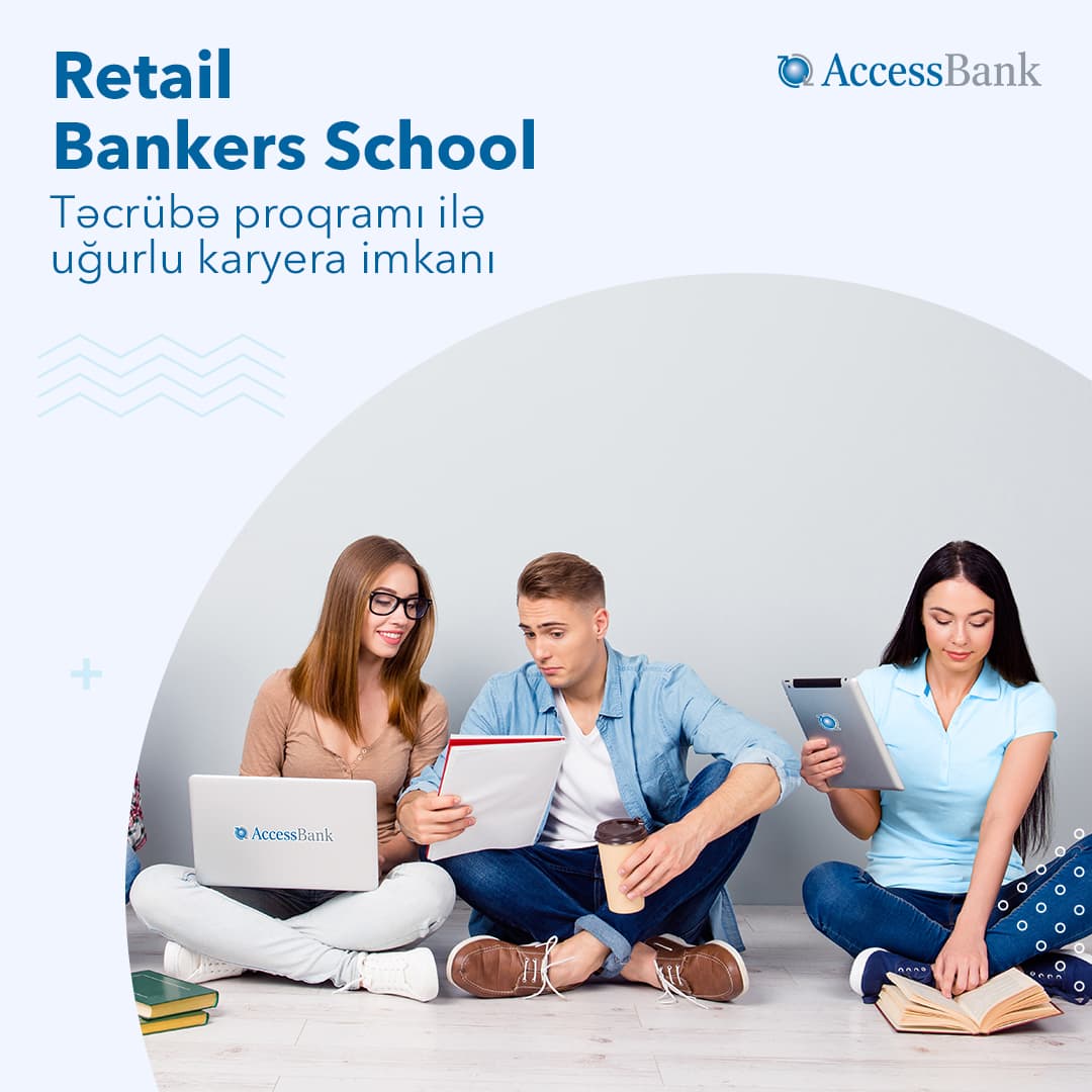 AccessBank-ın Riteyl Bankirlər Məktəbinə qəbul davam edir