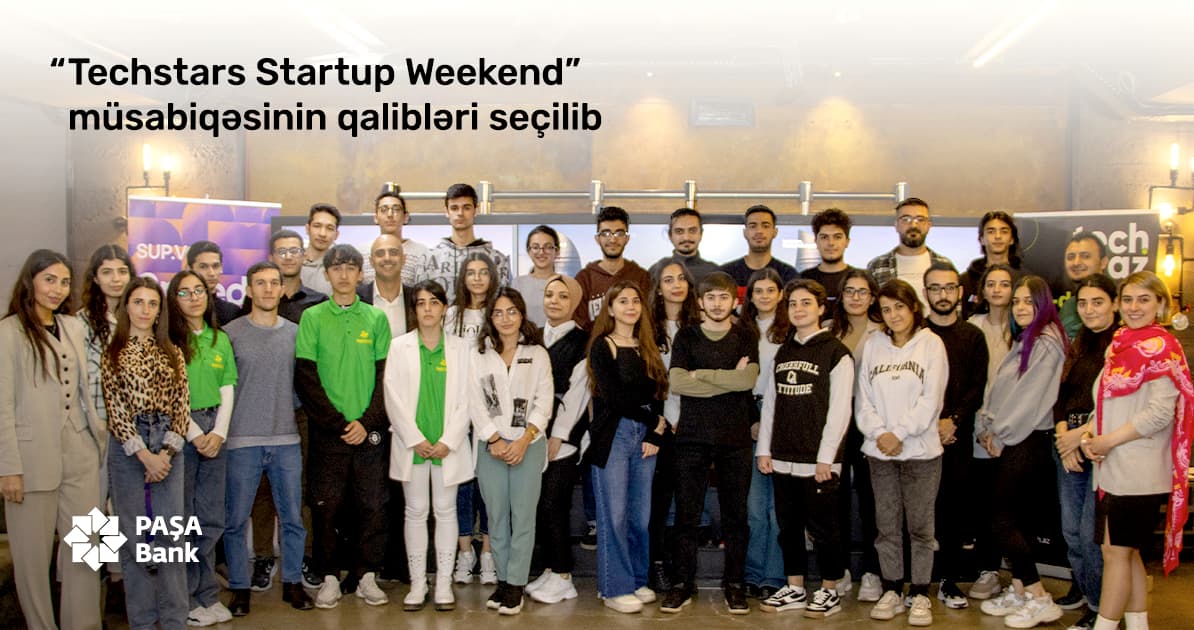 “PAŞA Bank”ın dəstəyi ilə keçirilən “Techstars Startup Weekend Fintech Baku” tədbiri başa çatıb