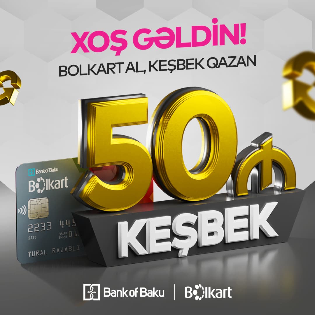 Bolkart-dan 50 AZN KEŞBEK HƏDİYYƏ! “Xoş Gəldin” kampaniyası!