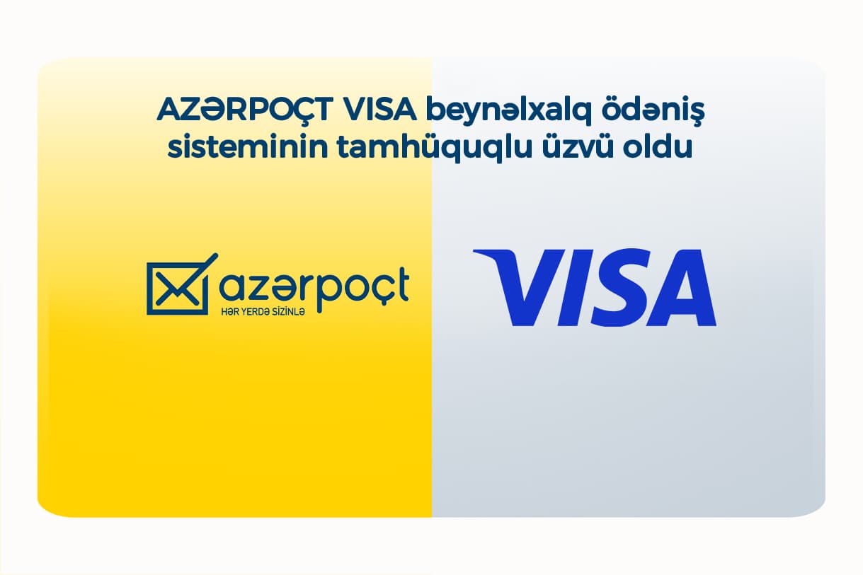 “Azərpoçt” “VISA” beynəlxalq ödəniş sisteminin tamhüquqlu üzvü oldu