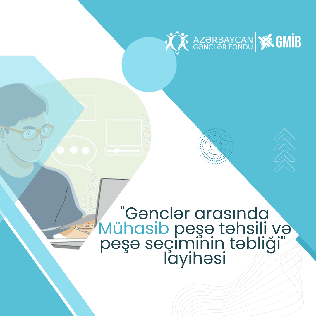 “Gənclər arasında mühasib peşə təhsili və peşə seçiminin təbliği” layihəsinin icrasına start verildi