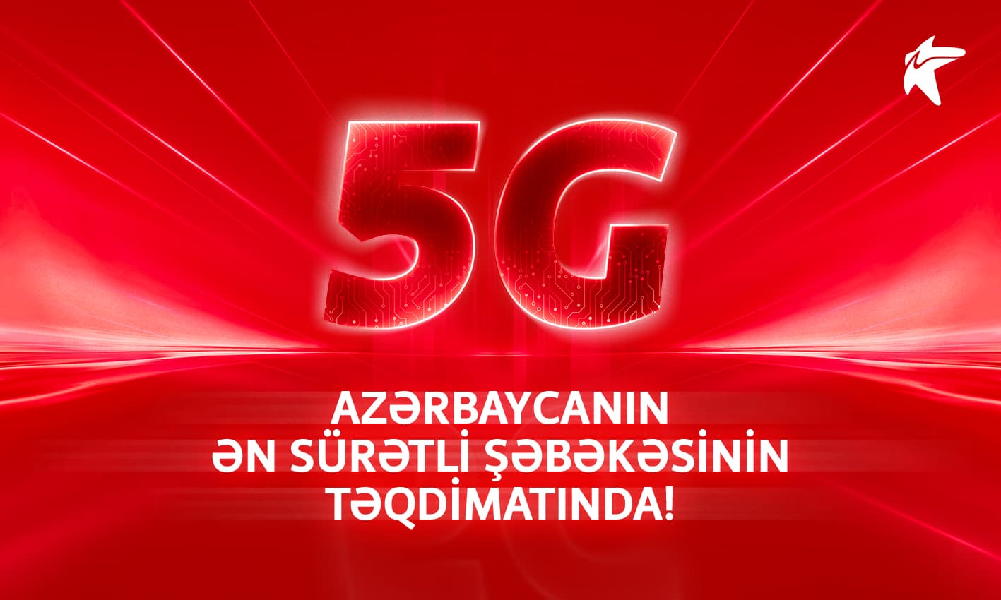 5G Azərbaycanın ən sürətli şəbəkəsinin təqdimatında