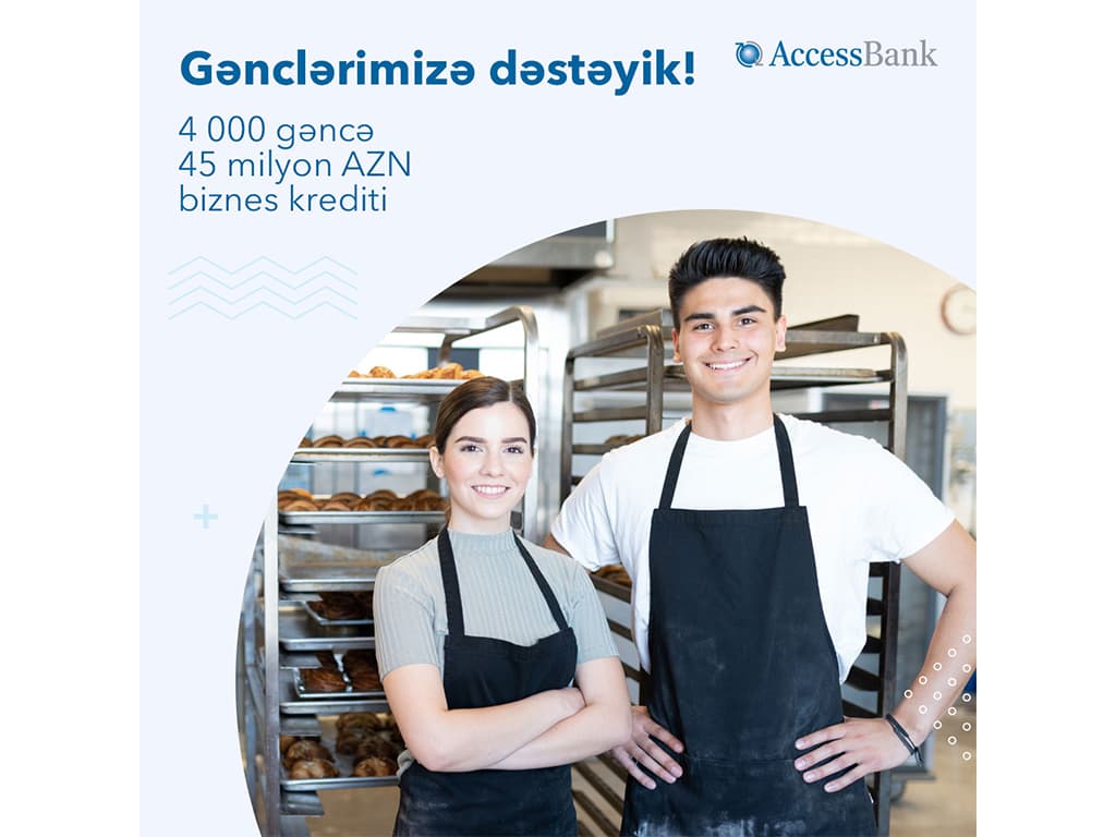 AccessBank gənc sahibkarlara 45 milyondan çox biznes krediti ayırıb