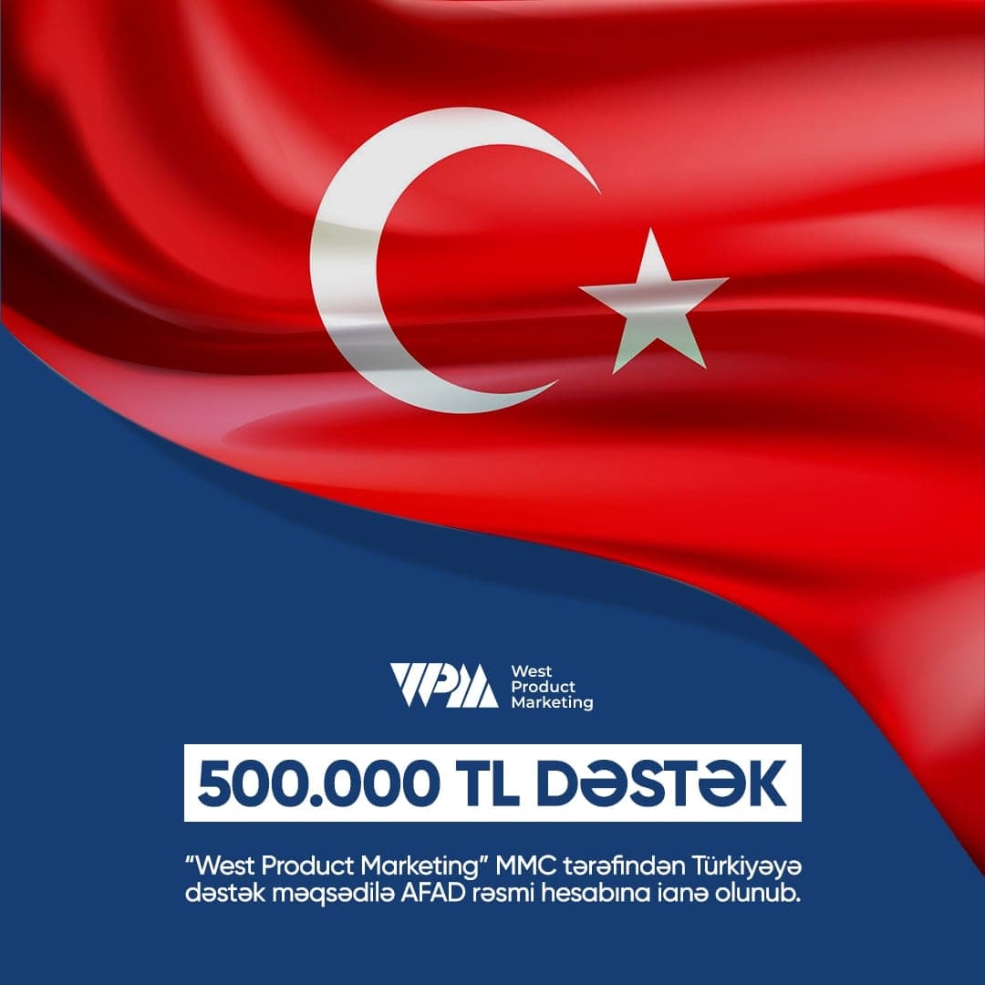 “Vest Produkt Marketinq” MMC Türkiyəyə yardım etdi!