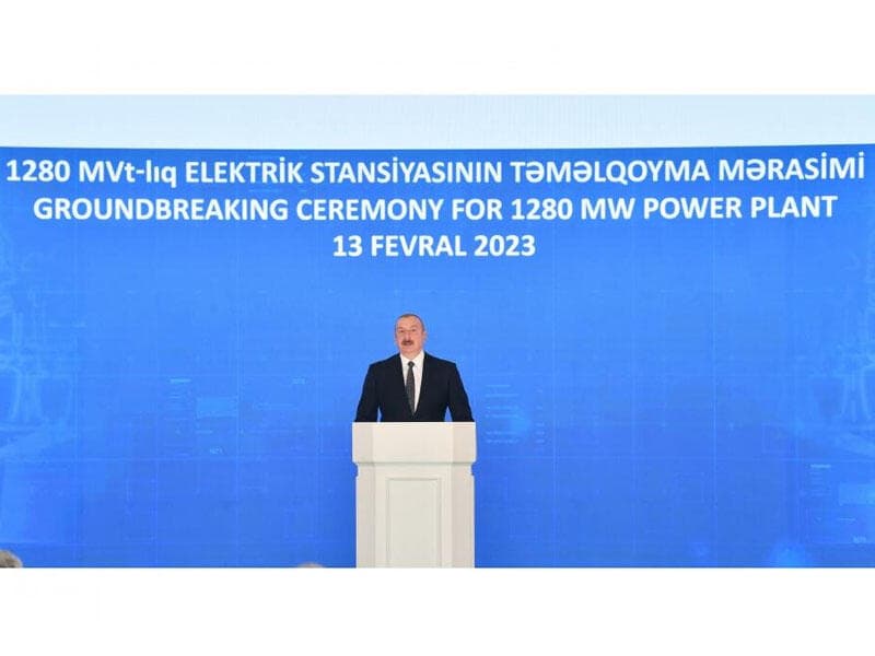 Müstəqillik dövrünün 1280 MVt gücündə ən böyük İES-nin təməlqoyma mərasimi keçirilib