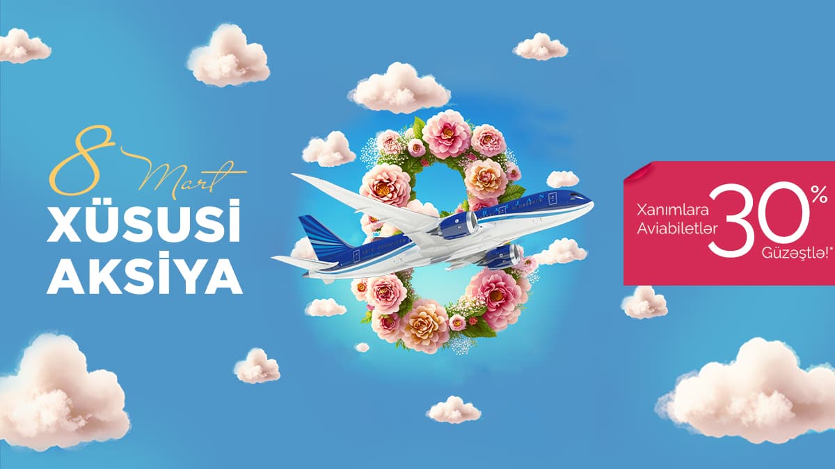 AZAL 8 mart münasibətilə bir sıra istiqamətlər üzrə aviabiletlərə güzəşt elan edib