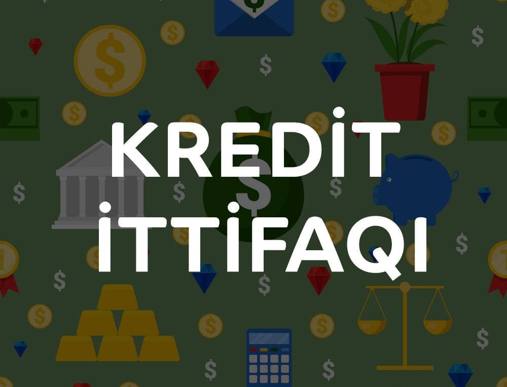 Azərbaycanın kredit ittifaqlarının balans kapitalı artıb - CƏDVƏL
